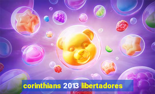 corinthians 2013 libertadores